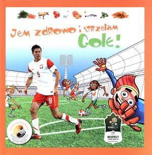 Jem zdrowo i strzelam gole!