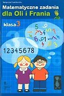 Matematyczne zadania dla Oli i Frania kl.3 ŻAK