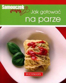 Jak gotować na parze. Samouczek przepisy