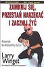 Zamknij się, przestań narzekać i zacznij żyć