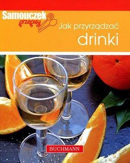 Jak przyrządzać drinki. Samouczek przepisy