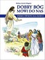 Dobry Bóg mówi do nas