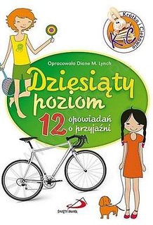 Dziesiąty poziom. 12 opowiadań o przyjaźni
