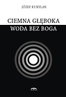 Ciemna głęboka woda bez Boga