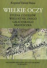 Wielkie Oczy. Studia z dziejów wieloetnicznego galicyjskiego miasteczka