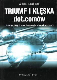 Triumf i klęska dot.comów : 11 niezmiennych praw budowania internetowej marki
