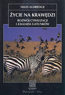 Życie na krawędzi. Rozwój cywilizacji i zagłda gatunków