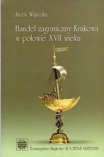 Handel zagraniczny Krakowa w połowie XVII wieku