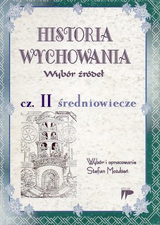 Historia wychowania. Wybór źródeł.