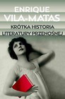 Krótka Historia Literatury Przenośnej - Vila-Matas