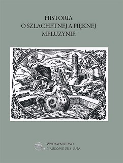 Historia o szlachetnej a pięknej Meluzynie