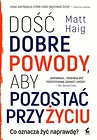Dość dobre powody, aby pozostać przy życiu