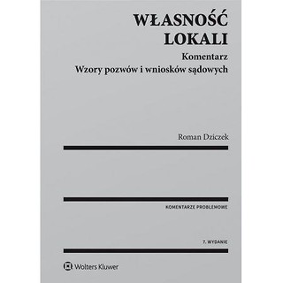 Własność lokali. Komentarz. Wzory pozwów...w.7