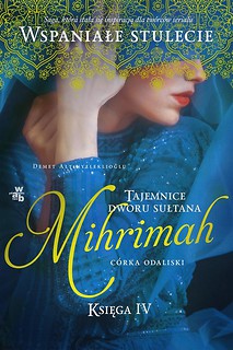 Tajemnice dworu sułtana T.4 Mihrimah Córka odalisk