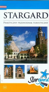 Stargard Praktyczny przewodnik turystyczny