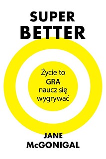 SuperBetter. Życie to gra, naucz się wygrywać