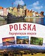 Polska. Najpiękniejsze miejsca w.2016