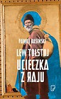 Lew Tołstoj. Ucieczka z raju