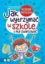 Jak wytrzymać w szkole i nie zwariować