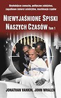 Niewyjaśnione spiski naszych czasów T.I w.2017