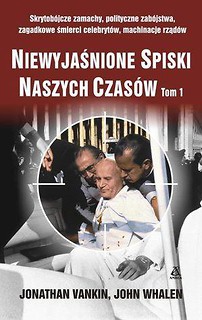 Niewyjaśnione spiski naszych czasów T.I w.2017