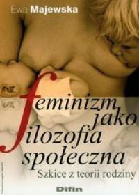 Feminizm Jako Filozofia Społeczna