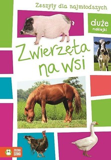 Zeszyty dla najmłodszych. Zwierzęta na wsi