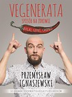 Vegenerata sposób na zdrowie. Biegaj gotuj chudnij