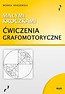 Małymi kroczkami. Ćwiczenia grafomotoryczne