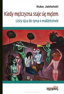 Kiedy mężczyzna staje się mężem.Listy ojca do syna