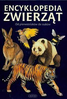 Encyklopedia zwierząt. Od pierwotniaków do ssaków