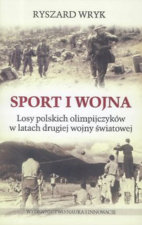 Sport i wojna. Losy polskich olimpijczyków...