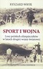 Sport i wojna. Losy polskich olimpijczyków...