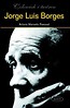 Jorge Luis Borges. Człowiek i twórca
