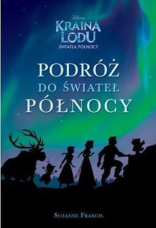 Kraina lodu. Światła Północy. Podróż do świateł...