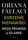 Korzenie nienawiści. Moja prawda o islamie