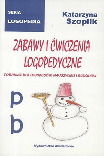 Zabawy i ćwiczenia logopedyczne p, b