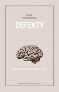 Defekty. Literackie auto/pato/grafie szkice