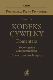 Kodeks cywilny. Komentarz. Zobowiązania...T.III B
