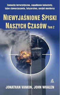 Niewyjaśnione spiski naszych czasów T.II w.2017