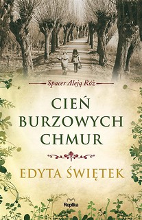 Cień burzowych chmur. Spacer Aleją Róż t. 1