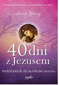 40 dni z Jezusem. Rekolekcje ze słowami Jezusa