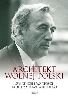 Architekt wolnej Polski. Świat wartości i idei