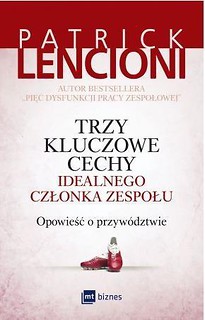 Trzy kluczowe cechy idealnego członka zespołu