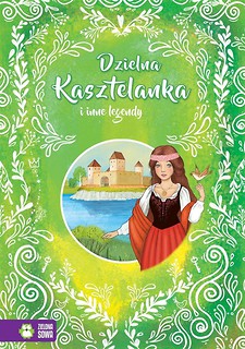 W świecie baśni i legend. Dzielna kasztelanka