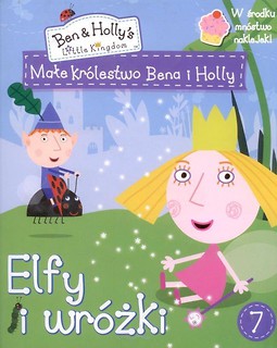 Małe królestwo Bena i Holly 7 Elfy i wróżki