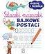 Szlaczki mazaczki. Bajkowe postaci