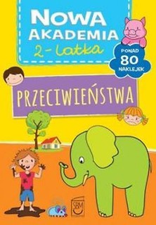 Nowa Akademia 2- latka. Przeciwieństwa