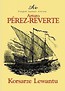 Korsarze Lewantu - Arturo Perez-Reverte