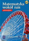 Matematyka wokół nas 1 Podręcznik z płytą CD